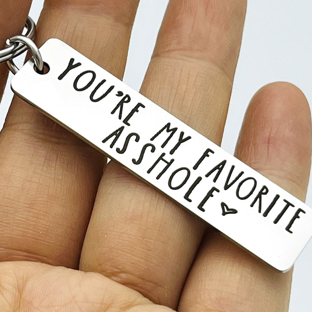 You're My Favorite Asshole Keychain