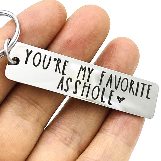 You're My Favorite Asshole Keychain