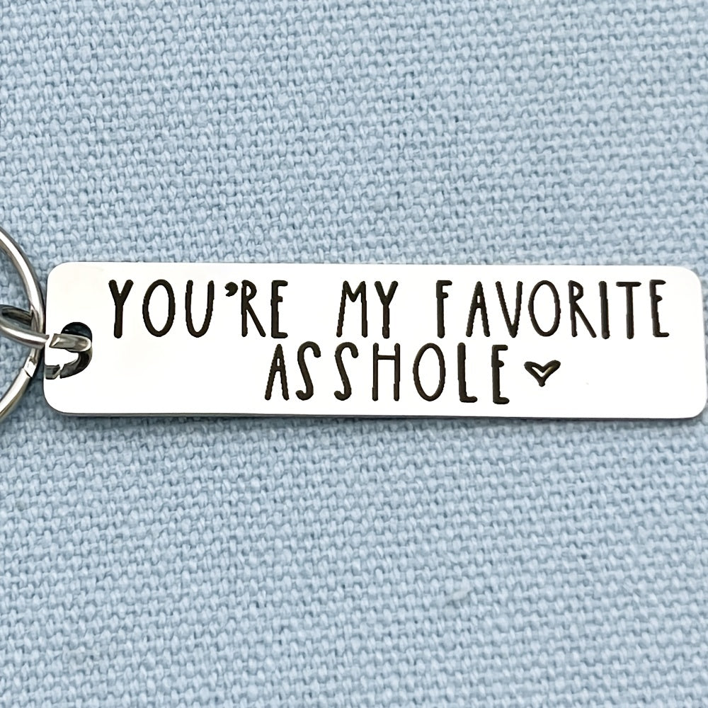 You're My Favorite Asshole Keychain